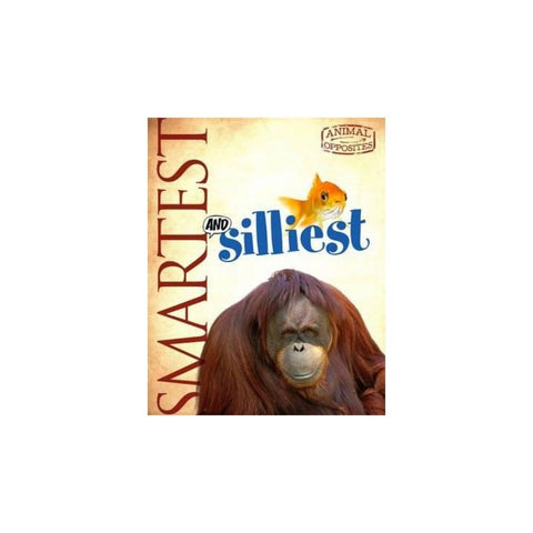 Smartest And Silliest Animal Opposites