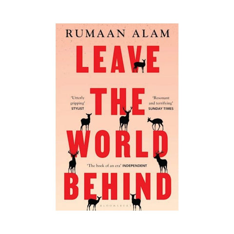 Leave the World Behind By Rumaan Alam